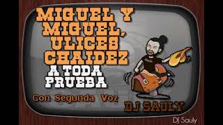 Miguel Y Miguel - A Toda Prueba Con Segunda Voz (Karaoke)