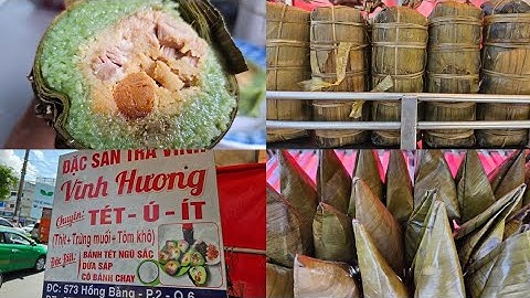 Sài Gòn quận 6: Thơm ngon BÁNH TÉT NGŨ SẮC Trà Vinh, thêm bánh ú, bánh ít - Buôn bán Vui vẻ