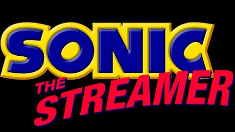Sonic The Streamer - Official Intro