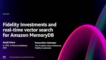 AWS re:Invent 2024 - Fidelity Investments and real-time vector search for Amazon MemoryDB (DAT337)