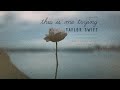 Lyrics - Vietsub || Taylor Swift - this is me trying