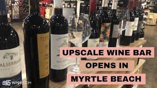 Upscale wine bar cocktail lounge opens in Myrtle Beach