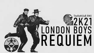 London Boys - Requiem 2K21 (TheReMiXeR RMX)