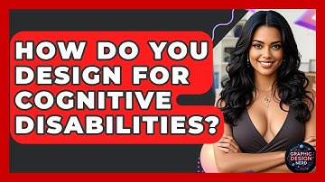 How Do You Design For Cognitive Disabilities? - Graphic Design Nerd