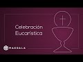 9 de mayo 2022 | Celebración Eucarística | Magdala