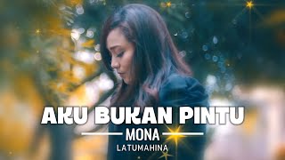 Mona Latumahina - AKU BUKAN PINTU (VIDEO LYRIC MUSIC)