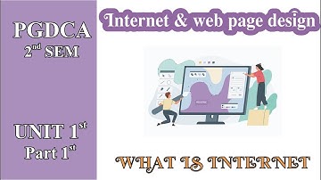 #1 PGDCA 2ND SEM INTERNET & WEB PAGE DESIGN UNIT 1 PART 1