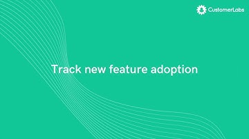 Track new feature adoption
