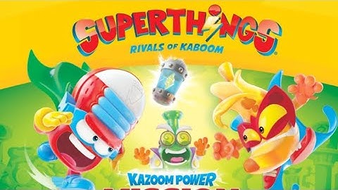 SUPERTHINGS KAZOOM POWER MISSION