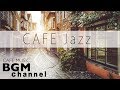 【CAFE JAZZ】Relaxing Instrumental Music For Work, Study - Background Music