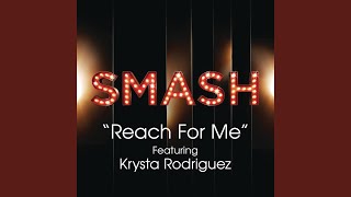 Reach For Me (SMASH Cast Version)