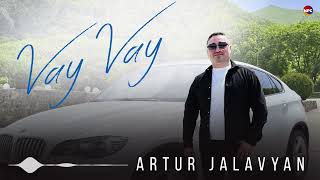 Artur Jalavyan - Vay Vay | Армянская музыка