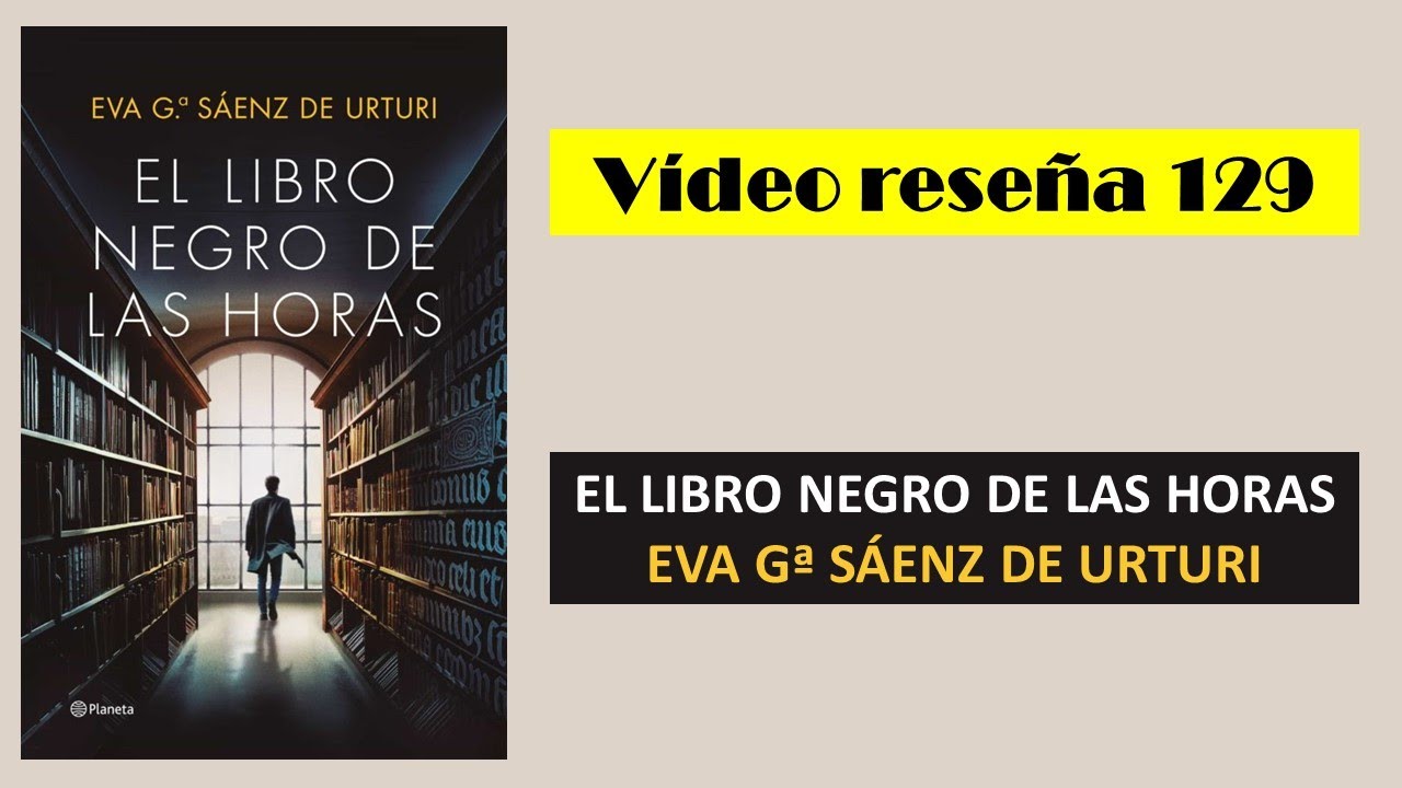 EL LIBRO NEGRO DE LAS HORAS - GARCÍA SÁENZ DE URTURI EVA - Sinopsis del  libro, reseñas, criticas, opiniones - Quelibroleo