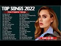 Top US UK Songs of 2022 - Adele, Maroon 5, Ed Sheeran, The Weeknd, Rihanna, Justin Bieber, Sia, ...