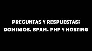 Preguntas y respuestas: dominios, spam, php y hosting (Podcast #23)