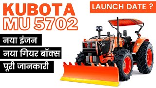 Kubota MU 5702 in India Launch date, Full Review, Price I Modifed Thoughts