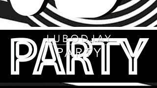 LuboDJay - Party