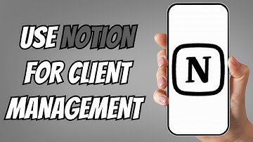 How to Use Notion for Client Management