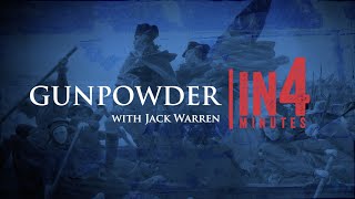 Gunpowder and the Revolutionary War: The Revolutionary War in Four Minutes