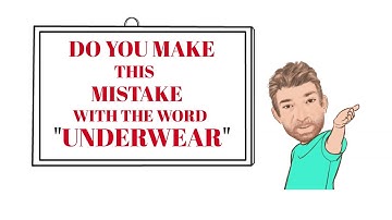 English Tutor Nick P Common Errors (23) Do You Make This Common Error With the Word Underwear ?