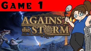 Against the Storm - Game 1, Part 3