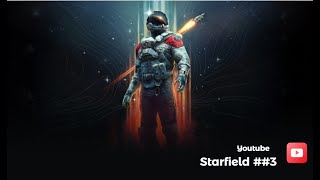 Starfield ◉ Прохождение 3