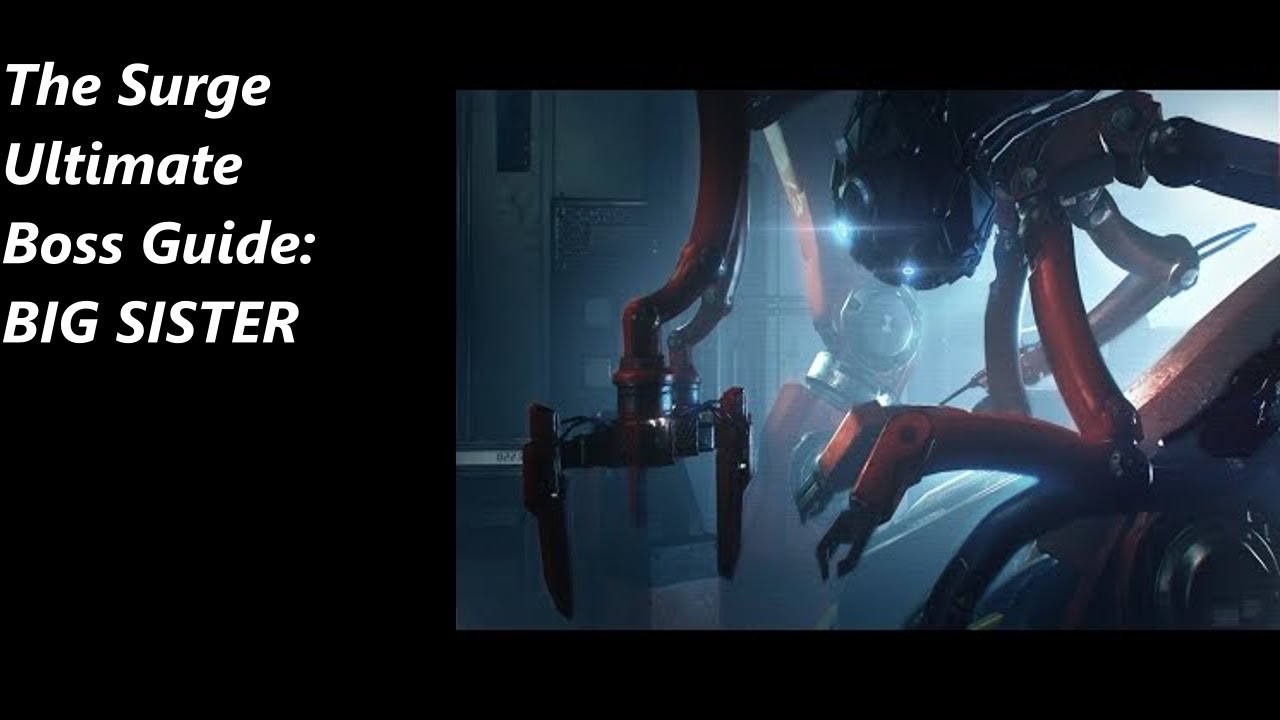 The Surge Ultimate Boss Guide: BIG SISTER