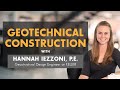 Women in Geotechnical Engineering: Geotechnical Construction Explained