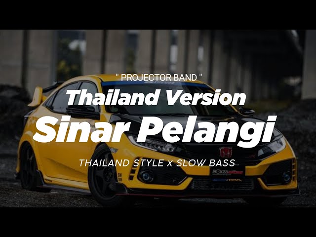 DJ SINAR PELANGI THAILAND STYLE x SLOW BASS | REMIX SLOW THAILAND VIRAL TIKTOK class=