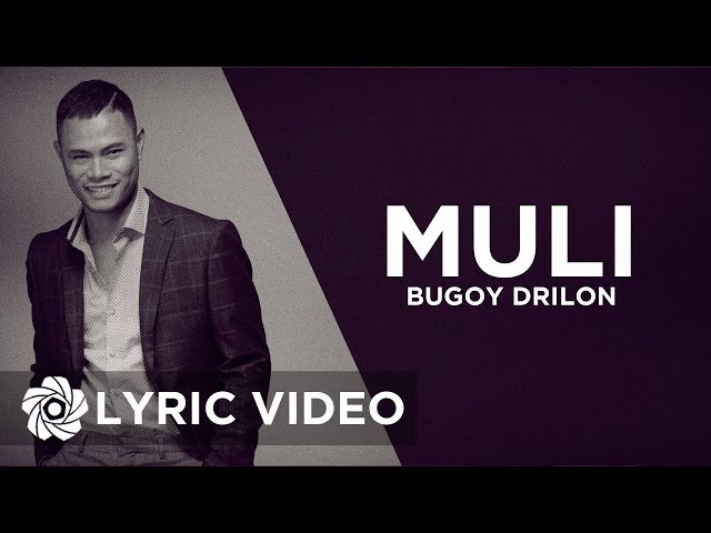 Muli - Bugoy Drilon (Lyrics) class=