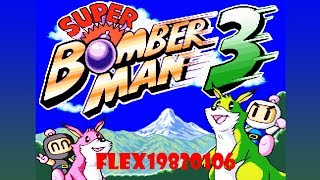 Super Bomberman 3 - </a><b><< Now Playing</b><a> - User video