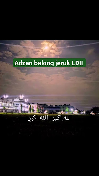 adzan Balong jeruk LDII terbaru merdu