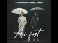 Alina Eremia - Ai Fost feat. Mario Fresh