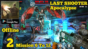 LAST SHOOTER: Apocalypse Mission 6 To 12 Gameplay Walkthrough Part 2 (Android)