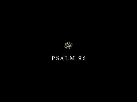Psalms 96 -