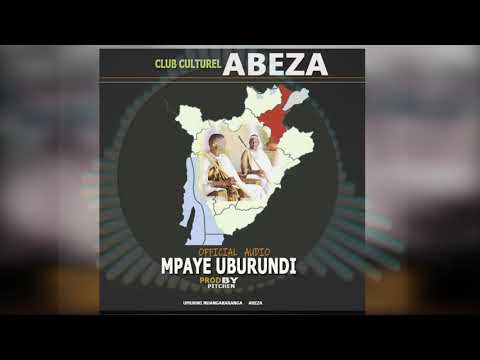 MPAYE UBURUNDI By Club ABEZA Official Audio Imvyino Z Ikirundi 