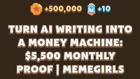 Turn AI Writing Into a Money Machine: $5,500 Monthly Proof | MemeGirls | Memefi Video Code