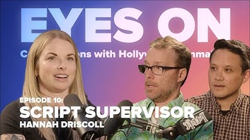 Eyes On Script Supervisor Hannah Driscoll