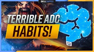 TERRIBLE ADC Habits That STOP YOU From CLIMBING! - ADC Guide