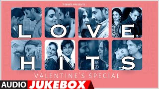 Love Hits: Valentine's Special (Audio Jukebox) | Best Love Songs 2024 | T-Series