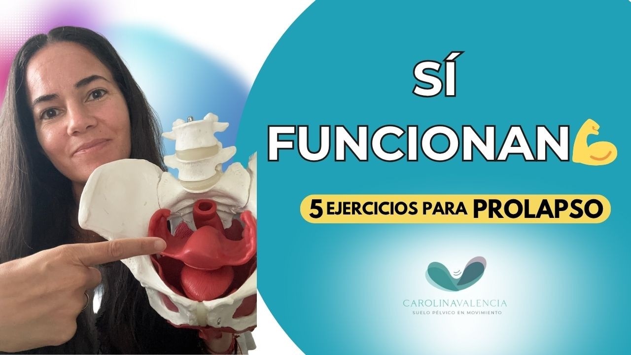 PROLAPSO: 5 Ejercicios que SÍ funcionan y que puedes hacer en casa