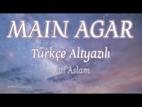 Main Agar Türkçe Altyazılı Atif Aslam