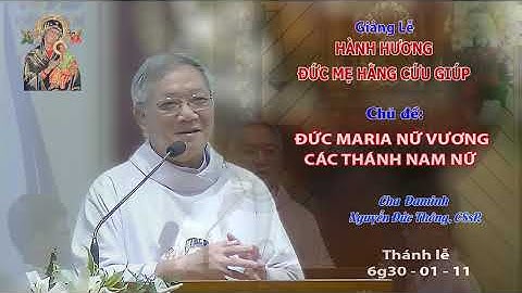 Giảng lễ - KÍNH ĐỨC MẸ HẰNG CỨU GIÚP - 6g30 - 01/11/2025 - Lm Đaminh NGUYỄN ĐỨC THÔNG, CSsR