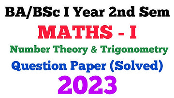 BA/BSc I Year 2nd Sem Maths Solved Question Paper 2023 | Number Theory & Trigonometry @Dear_Pari