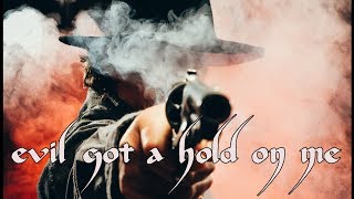 Video thumbnail of "Blues Saraceno - Evil Got a Hold on Me"