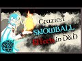Players of Reddit, what was the craziest case of a snowball effect you've had in a campaign? #1