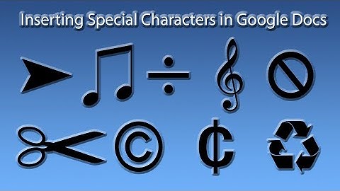 Inserting Special Characters in Google Docs