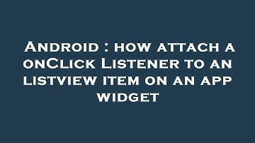 Android : how attach a onClick Listener to an listview item on an app widget