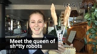 Meet the queen of sh*tty robots