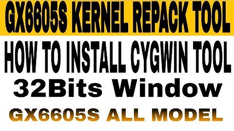 Cygwin Tool Install For Gx6605S Kernel File Repack
